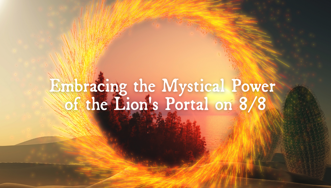 Embracing the Mystical Power of the Lion's Portal on 8/8