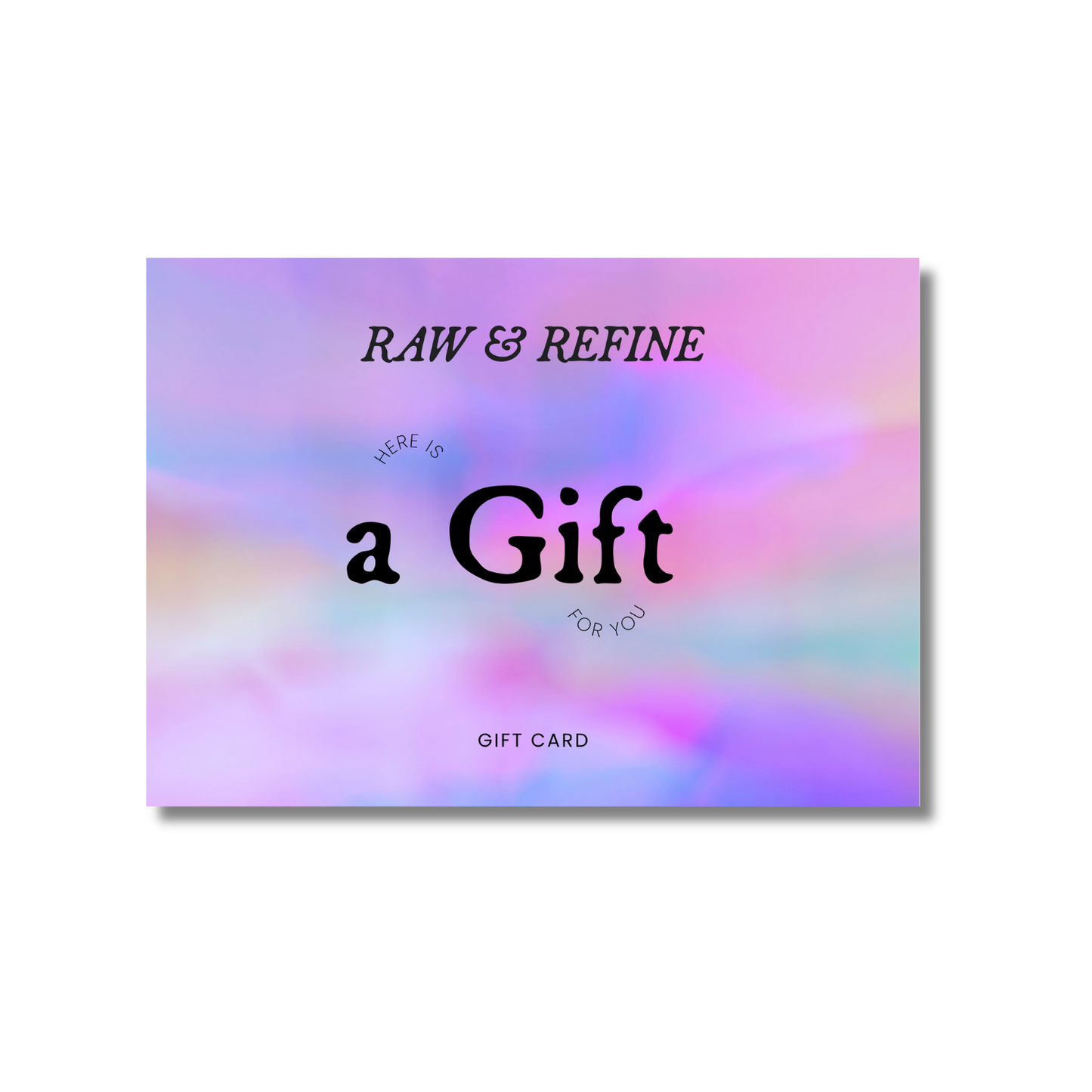 Raw & Refine Gift Card